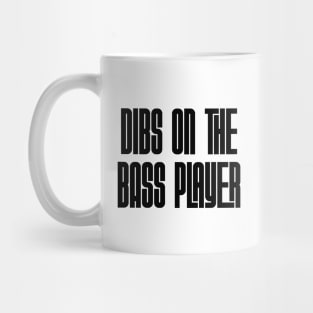 Dibs on the Bass Player - blk Mug